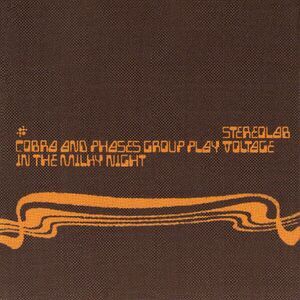 Stereolab - Cobra And Phases Group Play Voltage In The Milky Night  LP LP